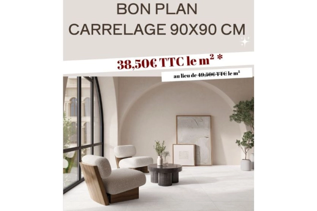 01/09/2025 - Opération bon plan carrelage 90x90 cm
