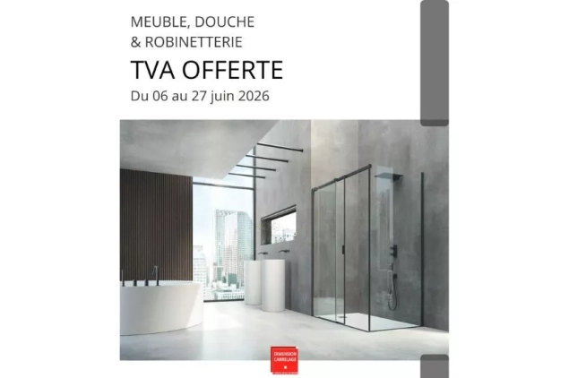 05/06/2026 - T.V.A. offerte sur la salle de bains : meubles, douches (parois, colonnes et receveurs) et robinetterie